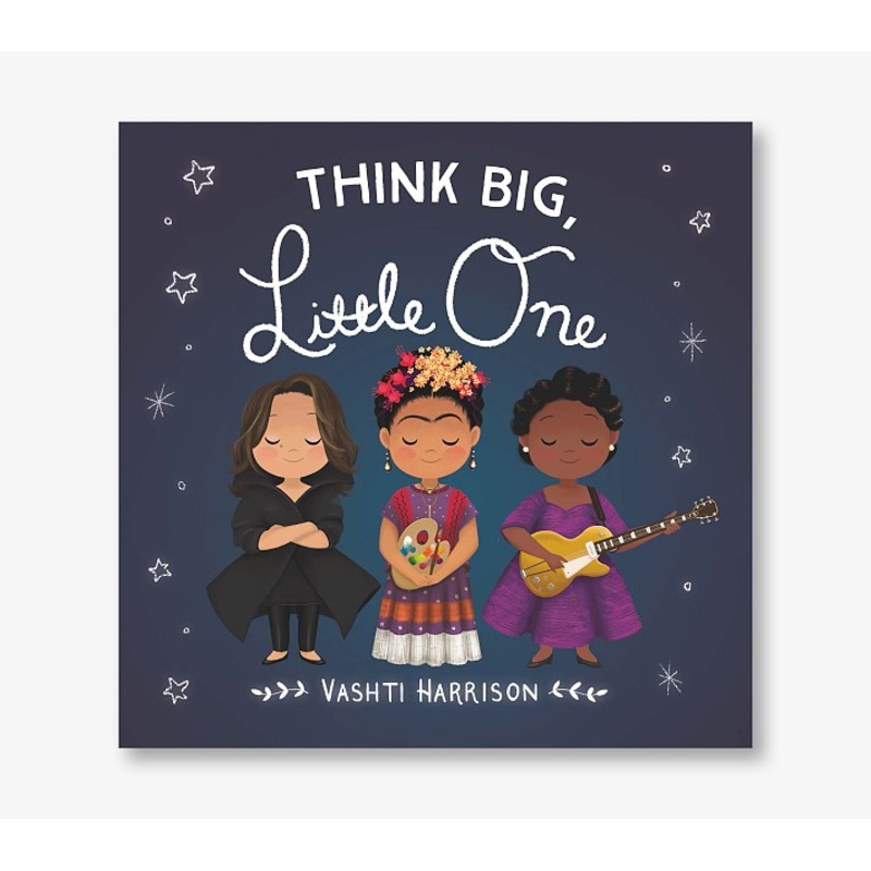 Think Big Little One by Vashti Harrison